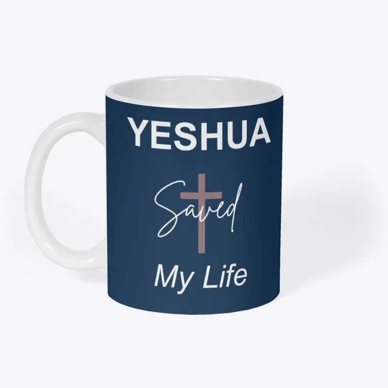 YESHUA Saved My life